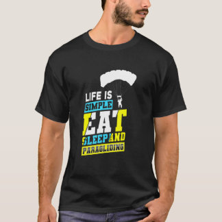 人生はシンプル パラグライダーで食べる寝る Tシャツ