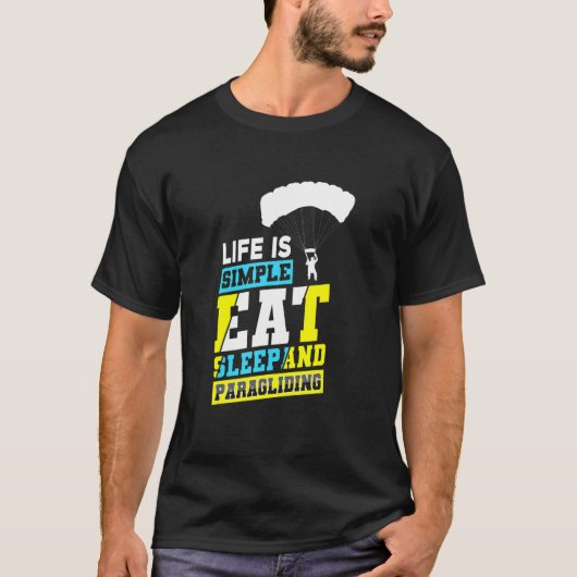 人生はシンプル パラグライダーで食べる寝る Tシャツ (正面)