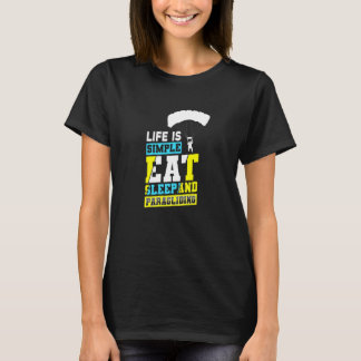 人生はシンプル 食べる 睡る そしてパラグライダーパラシュート Tシャツ