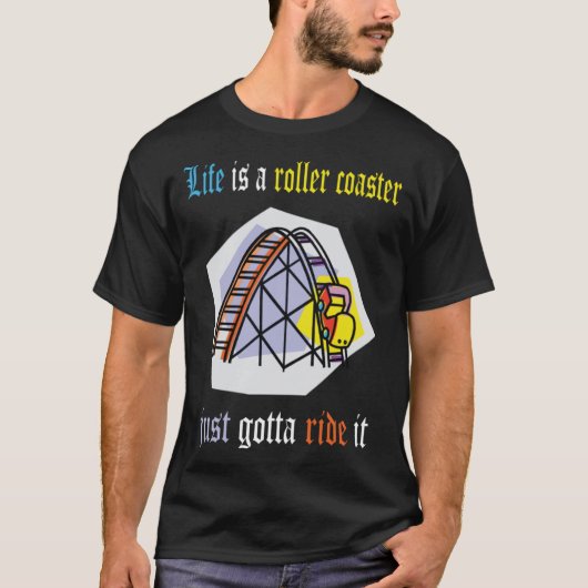 人生はジェットコースターに乗るだけでいい Tシャツ (正面)