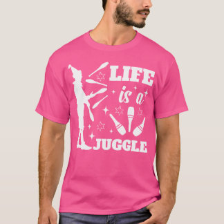 人生はジャグリング ジャグラーサーカスパフォーマー Tシャツ