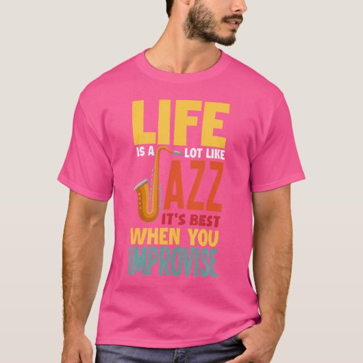 人生はジャズに似ている 面白いサックス ジャズ音楽 Tシャツ (正面)