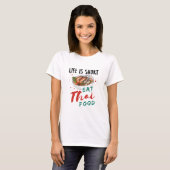 人生はタイ食べ食の短さ Tシャツ (正面フル)