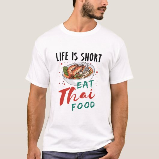 人生はタイ食べ食の短さ Tシャツ (正面)
