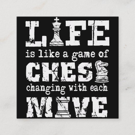 人生はチェスのゲームのようなものだ – それぞれで変化する スクエア名刺 (正面)