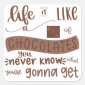 人生はチョコレートの箱のようなものだ スクエアシール (正面)