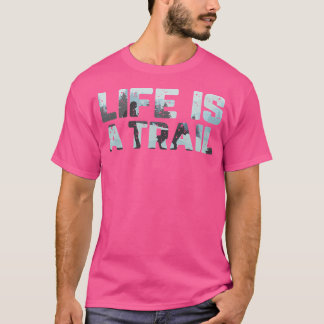 人生はトレイル山トレッキング自然ハイキング Tシャツ