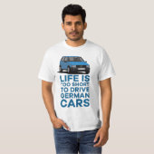 人生はドイツ車を運転するには短すぎる - ウノ ミッレ ターボ Mk1 Tシャツ (正面フル)