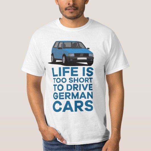 人生はドイツ車を運転するには短すぎる - ウノ ミッレ ターボ Mk1 Tシャツ (正面)