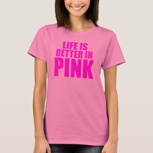 人生はピンクでより素敵 Tシャツ (正面)
