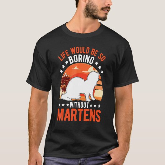 人生はマルテンスなしでとても退屈だろう1 Tシャツ (正面)