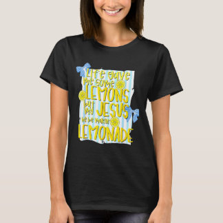 人生はレモンをくれたけどイエスはレモネードを作っている Tシャツ