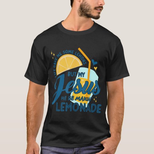 人生はレモンをくれたけどイエス様は Tシャツ (正面)