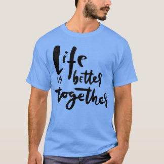 人生は一緒に楽インスパイアしい Tシャツ