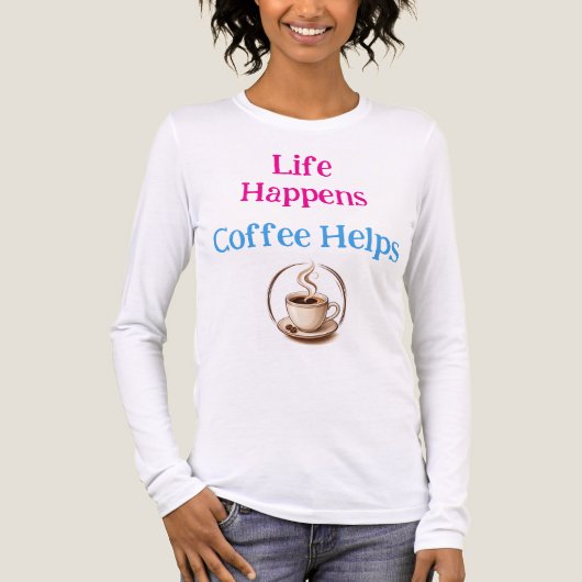 人生は予測不能、コーヒーは助けてくれる おもしろコーヒー好き トライブレンドTシャツ (正面)