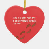 人生は信頼できない車での魂のロードトリップである セラミックオーナメント (正面)
