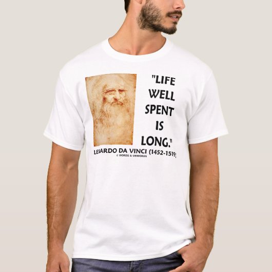 人生は充実すれば長くなる (レオナルド・ダ・ヴィンチの名言) Tシャツ (正面)