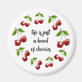 "人生は単なるボウルのさくらんぼ"磁石 マグネット (正面)