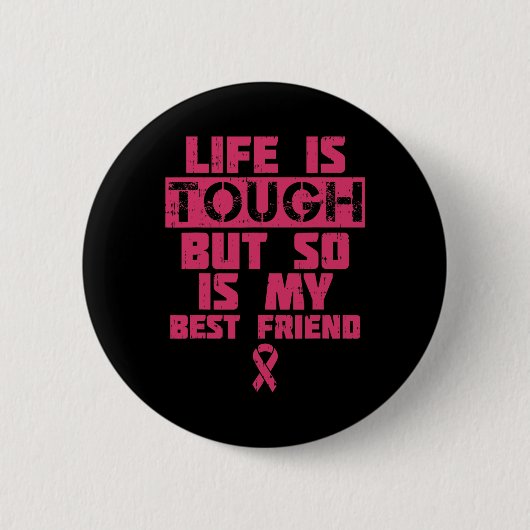 人生は厳しいけど友達の乳がんGiも 缶バッジ (正面)