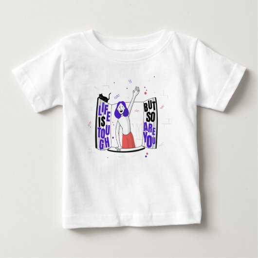 人生は厳しいけど、あなたも強い。 ベビーTシャツ (正面)