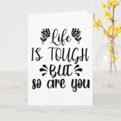 人生は厳しいけれど、あなたも同じです カード (黄色い花)