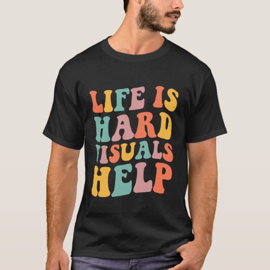 人生は厳しい ビジュアルが助ける 特別支援教育 SPED T Tシャツ (正面)