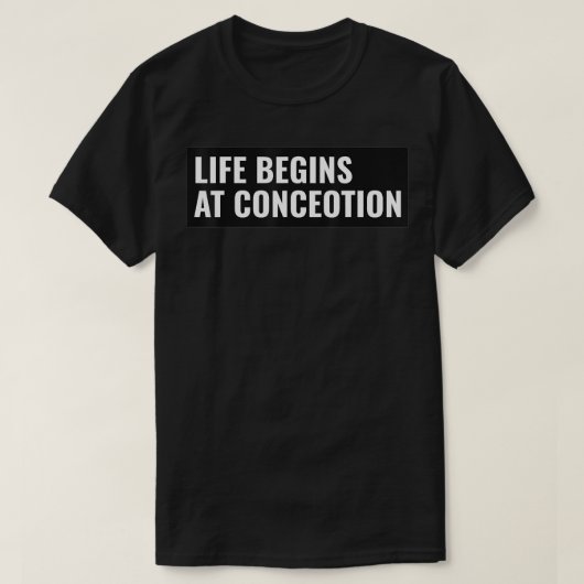 人生は受胎抗議のプロライフから始まる Tシャツ (デザイン正面)