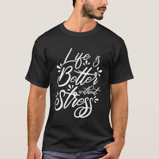 人生は国家ストレス認識度Mなしで良い Tシャツ (正面)