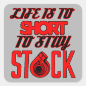 人生は在庫維持に短いステッカー スクエアシール (正面)