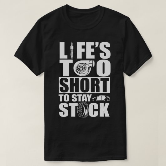 人生は在庫車の恋人を維持するには短すぎる Tシャツ (デザイン正面)