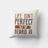 人生は完璧ではないが髭は完璧だ クッション (裏面)