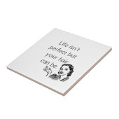 人生は完璧ではないが、あなたの髪は可能である。 タイル (側面)