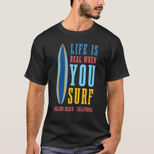 人生は実在You Surf Malibuビーチカリフォルニア Tシャツ (正面)
