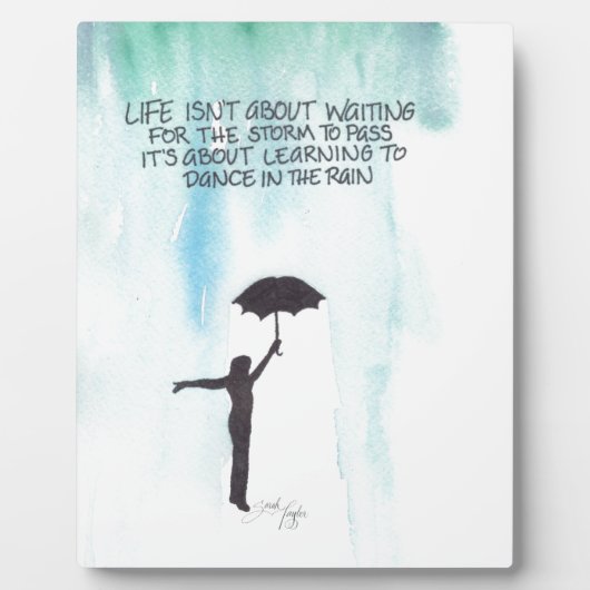 人生は嵐が去るのを待つためのものではない フォトプラーク (正面)