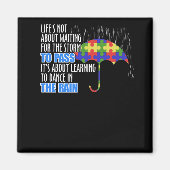 人生は嵐が自閉症を通過するのを待つことに関してではない マグネット (正面)