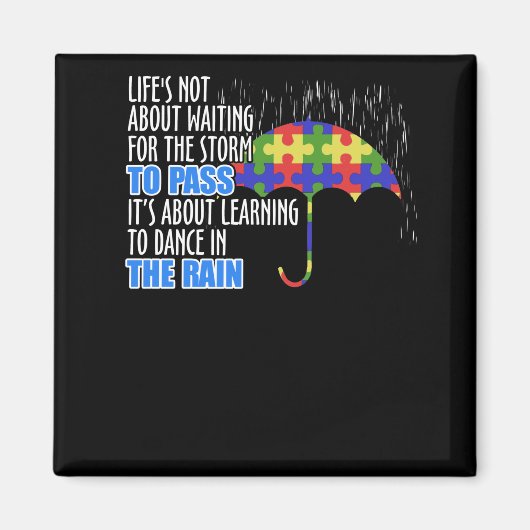 人生は嵐が自閉症を通過するのを待つことに関してではない マグネット (正面)