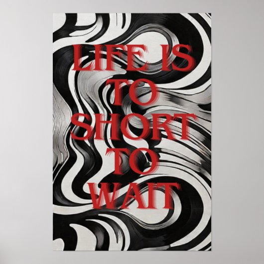 人生は待つ短い、自己モチベーション ポスター (正面)