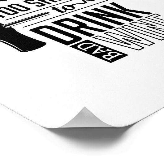 人生は悪いワインを飲むには短すぎる、引用文 ポスター (角)