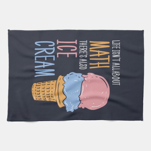 人生は数学に関してすべてではないアイスクリームもある キッチンタオル (横)