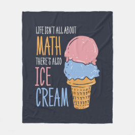 人生は数学に関してすべてではないアイスクリームもある フリースブランケット