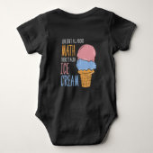 人生は数学に関してすべてではないアイスクリームもある ベビーボディスーツ (裏面)