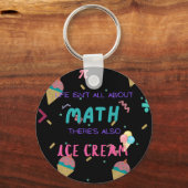 人生は数学の全てではなく、アイスクリームもある キーホルダー (正面)