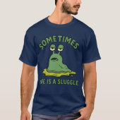 人生は時々ストラグル Tシャツ (正面)