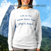 人生は更なる Tシャツ