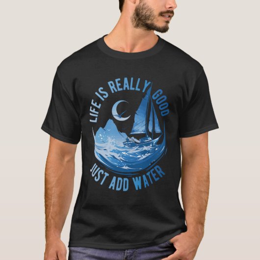 人生は本当に良いただ水を追加セーリングオーシャンS Tシャツ (正面)