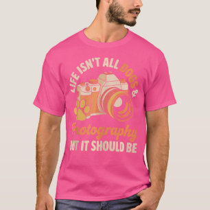 人生は犬と写真だけじゃない フォトグラファー Tシャツ