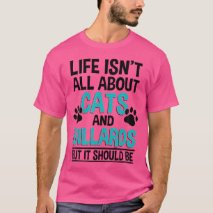 人生は猫とビリヤードばかりではない Tシャツ