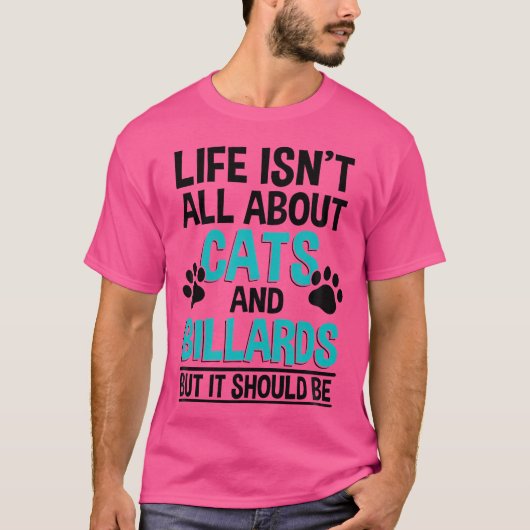 人生は猫とビリヤードばかりではない Tシャツ (正面)