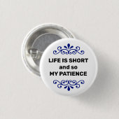 人生は短いので、私の忍耐文字メッセージ 缶バッジ (正面&裏面)