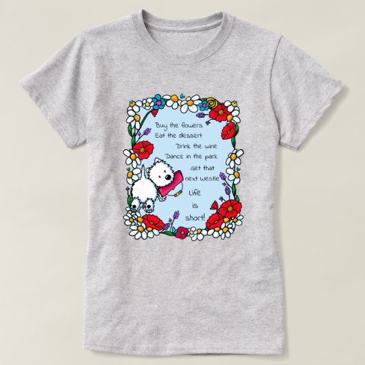 人生は短いウェスティTシャツ Tシャツ (デザイン正面)